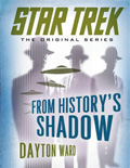 Star Trek The Original Series: From History's Shadow